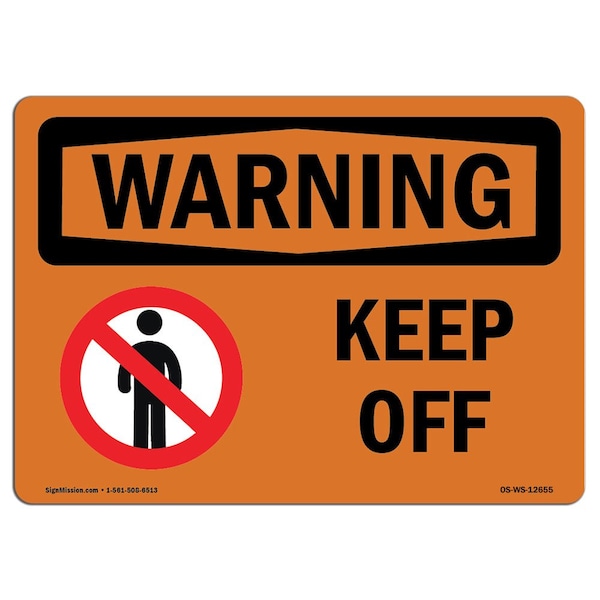 OSHA WARNING Sign, Keep Off, 24in X 18in Aluminum, 18" W, 24" L, Landscape, OS-WS-A-1824-L-12655